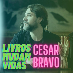 César Bravo - Livros Mudam Vidas