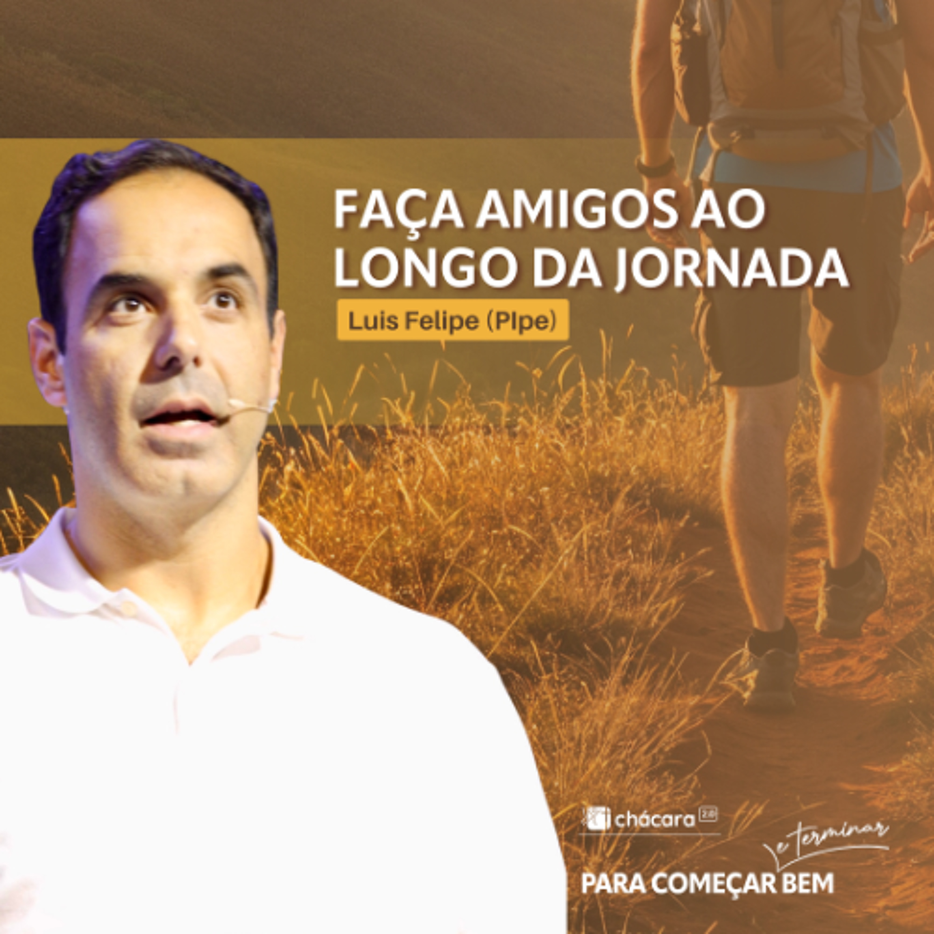 Faça Amigos ao Longo da Jornada - Luis Felipe (Pipe)