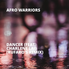 Dancer (feat. Charlene Lai) (Rufaro's Remix)