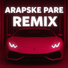 ARAPSKE PARE (PA3X Remix)