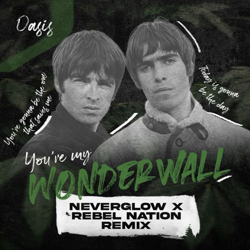 Oasis - Wonderwall (NEVERGLOW & REBEL NATION Remix)