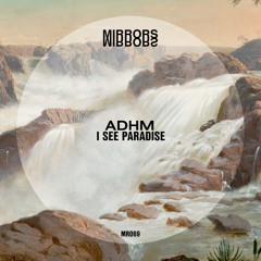 Premiere: ADHM - I See Paradise [Mirrors]