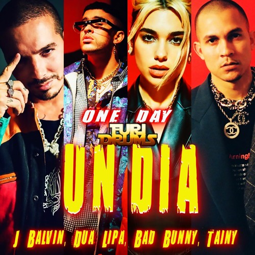 Stream J Balvin, Dua Lipa, Bad Bunny, Tainy - UN DÍA (ONE DAY) DJ FUri  DRUMS House Club Remix FREE DOWNLOAD by Chromatica Drums | Listen online  for free on SoundCloud