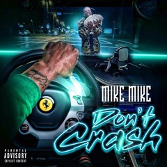 Mike Mike - Don't Crash