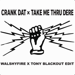 Crank dat x Take me thru dere (final)