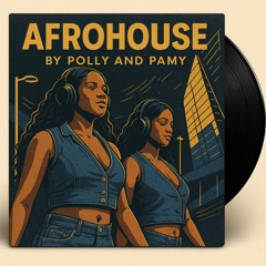 AFROHOUSE by Polly and Pamy