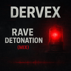 DERVEX – Rave Detonation (Mix)