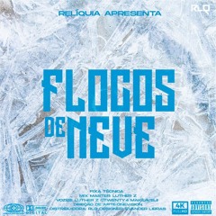 FLOCOS DE NEVE Ft. Makeavelli Jay
