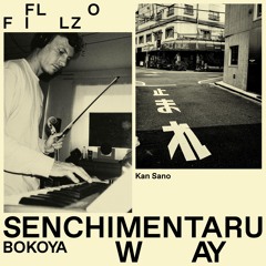 FloFilz & Bokoya - Senchimentaru Way (feat. Kan Sano)
