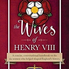 kindle onlilne The Lazy Historian's Guide to the Wives of Henry VIII