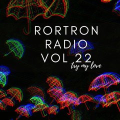 Rortron Radio Vol 22 (Try My Love)