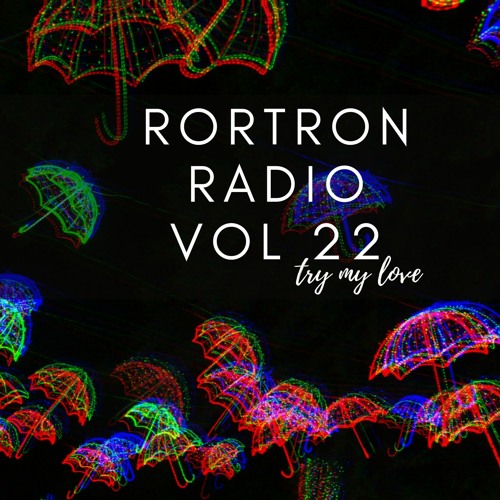 Rortron Radio Vol 22 (Try My Love)