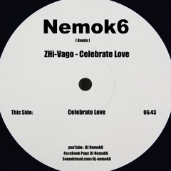 Nemok6 - (ZHi-Vago - celebrate Love) - Remix