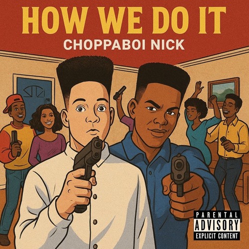 Choppaboi Nick-How We Do It