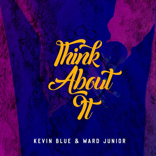 Ward Junior Feat. Kevin Blue - Think About It [Original Mix]
