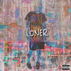 Loner (Prod. whereisdanny)