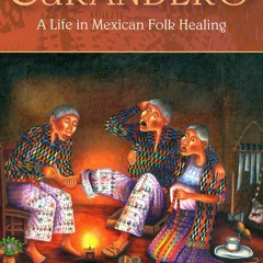 ⚡Read🔥Book Curandero: A Life in Mexican Folk Healing