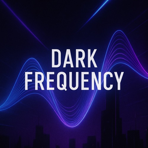 Dark Frequency