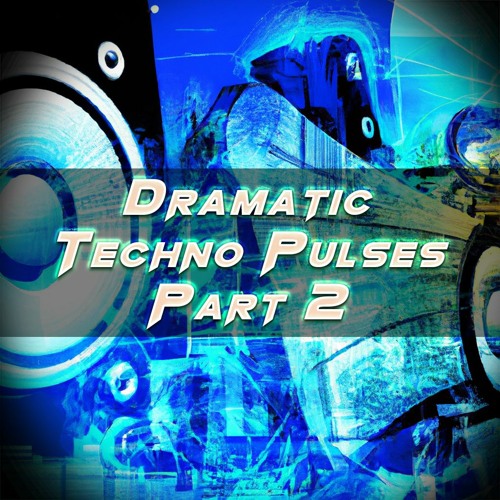 Dramatic Techno Pulses Part 2 (Preview)