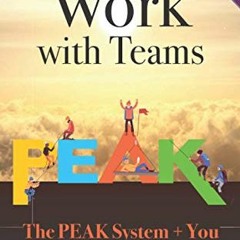 Read [EBOOK EPUB KINDLE PDF] How to Work with Teams: Including How to Write a Proper Email (The PEAK
