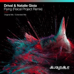 Drival & Natalie Gioia - Flying (Fisical Project Remix)