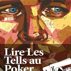[PDF] READ Free Lire Les Tells Au Poker (French Edition) full