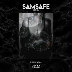 Rihanna - S&M [SAMSAFE Remix] (FILTERED) ⚡️FREE DOWNLOAD⚡️