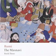 [VIEW] EPUB KINDLE PDF EBOOK The Masnavi, Book Three (Oxford World's Classics) by  Jalal al-Din Rumi