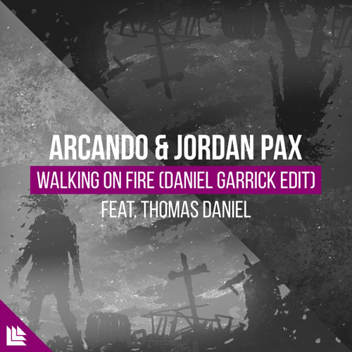 Walking On Fire (Daniel Garrick Edit) [feat. Thomas Daniel]