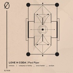 Love N Coda - Pied Piper (Acolyte Remix) ØSCILLATE RECORDS