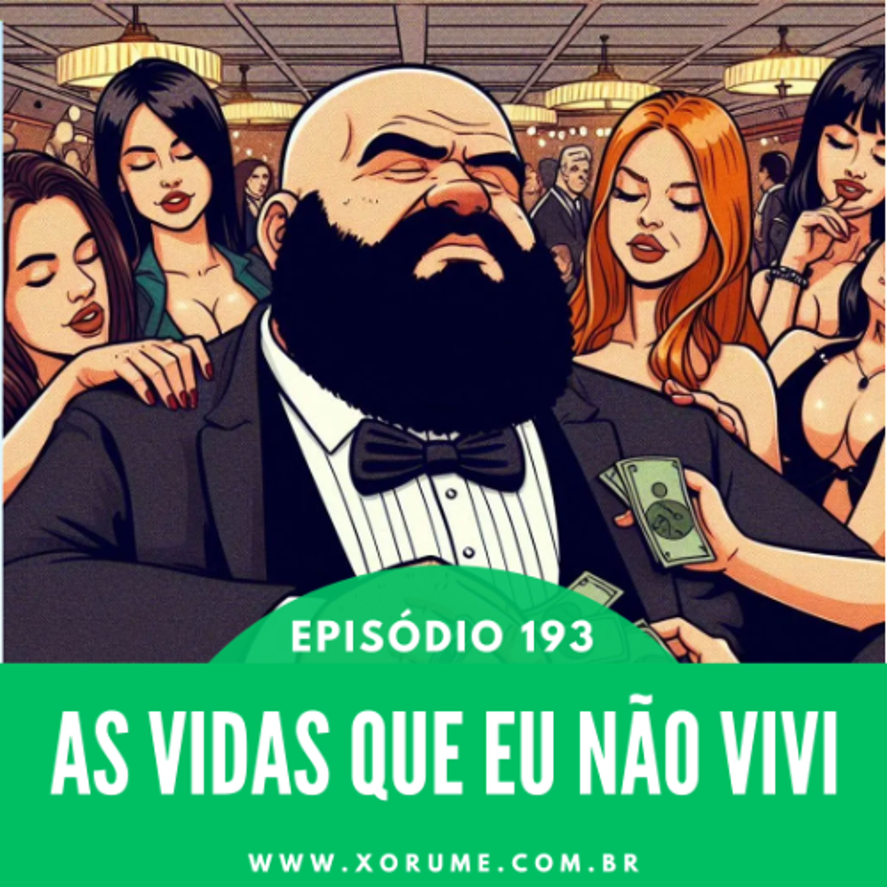 193 - EPISÓDIO 193 - AS VIDAS QUE EU NÃO VIVI