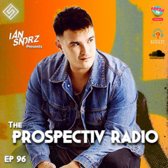 Prospectiv Radio 096 - Ian Sndrz