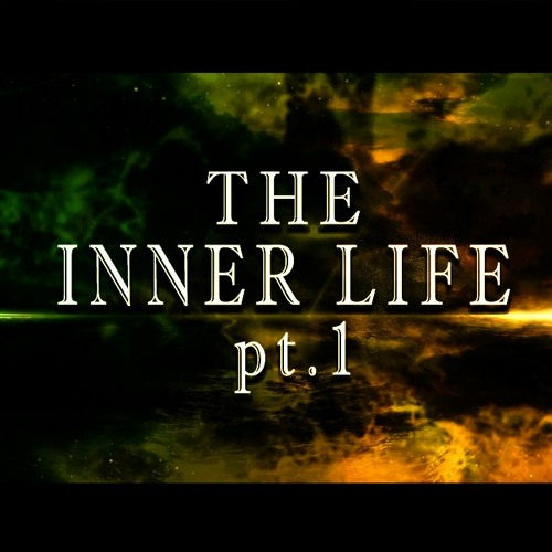 The Inner Life (pt.1)