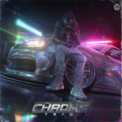 Chrome Trim (Prod. idontworry)