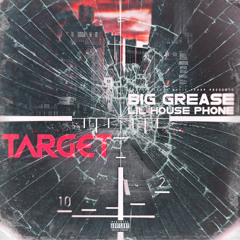 Lil House Phone x Big Grease “Target”