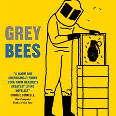 ePub/Ebook Grey Bees BY : Andrey Kurkov & Boris Dralyuk