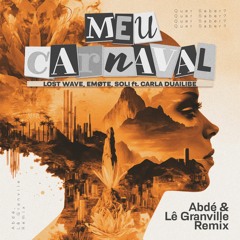 Meu Carnaval (Abdé E Lê Granville Remix) - Extended Mix
