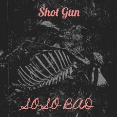 Shot Gun