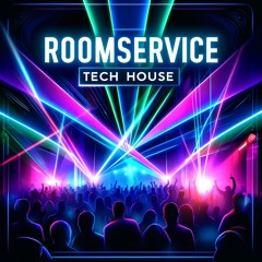 RoomService #1 - Tech House