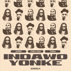 Indawo Yonke - JAMIIE, Owa Oda & Tabia [SONDE057]