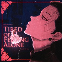 Jujutsu Kaisen Song | Suguru Geto | Tired of Feeling Alone by Tyler Clark