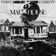 ENKRYPT x VERST - MAD HOUSE [FREE]