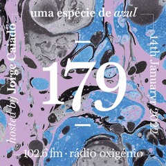 179. Uma Espécie de Azul Radio Show 14.01.22 (English)