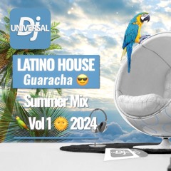 Latino House Guaracha 😎 Summer 2024 🦜 Mix