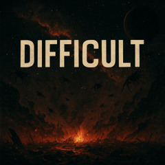 Difficult
