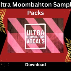 Ultra Moombahton Sample Packs Download