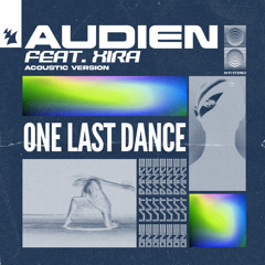 Audien feat. XIRA - One Last Dance (Acoustic Version)