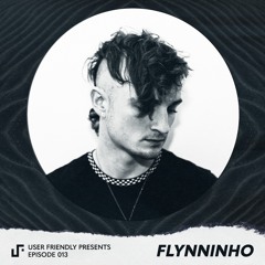 User Friendly Presents: Flynninho