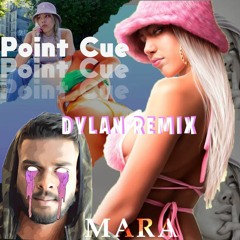 Mara - Point cue (Dylan remix)