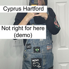 Cyprus Hartford - not right for here (demo)
